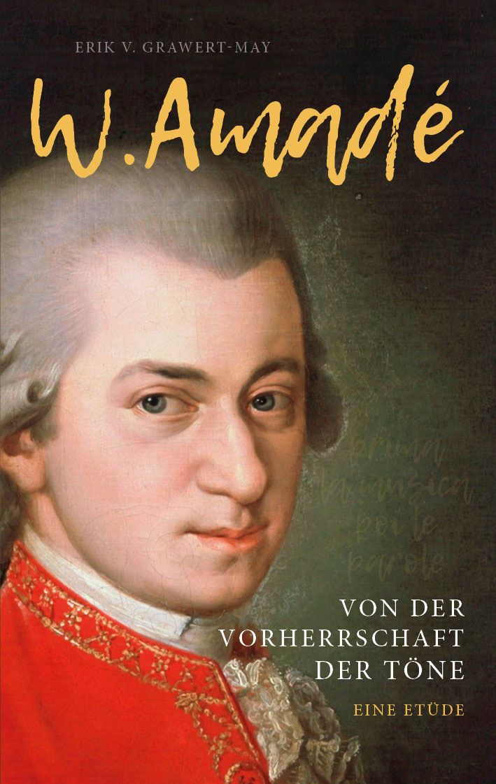 W. Amadé: Von der Vorherrschaft der Töne. Eine Etüde